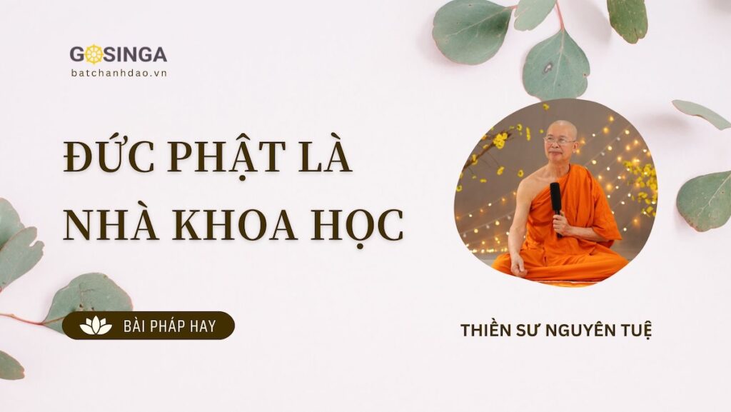 ĐỨC PHẬT LÀ NHÀ KHOA HỌC